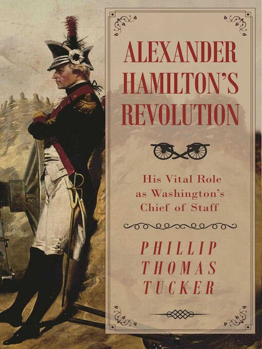 Title details for Alexander Hamilton's Revolution by Phillip Thomas Tucker - Available